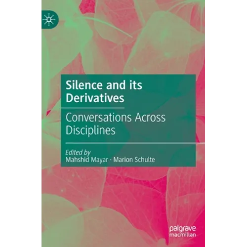 Silence and Its Derivatives: Conversations Across Disciplines