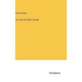 For Lack of Gold a Novel