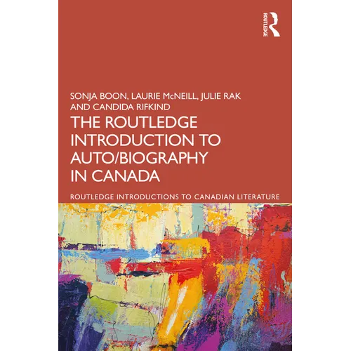 The Routledge Introduction to Auto/biography in Canada