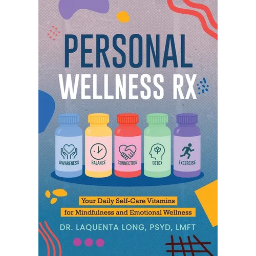 Personal Wellness Rx: Your Daily Self-Care Vitamins for Mindfulness and Emotional Wellness