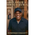 Pillars Of A Strong Black man: Purpose, Discipline, and Legacy