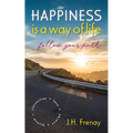 Happiness is a way of life,: follow your path