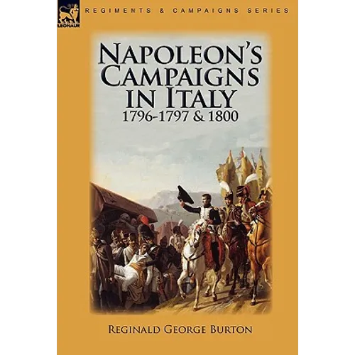 Napoleon's Campaigns in Italy 1796-1797 and 1800