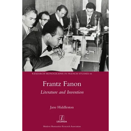 Frantz Fanon: Literature and Invention
