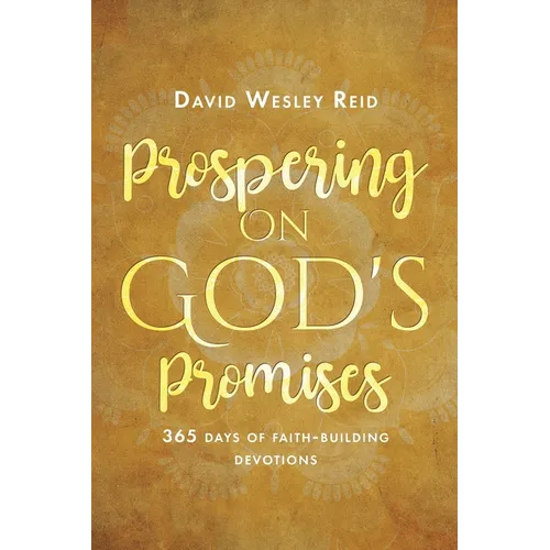 Prospering On God's Promises: 365 Days of Faith-Building Devotions