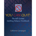 You Can Quit: The Self-Guided Quitting Tobacco Workbook