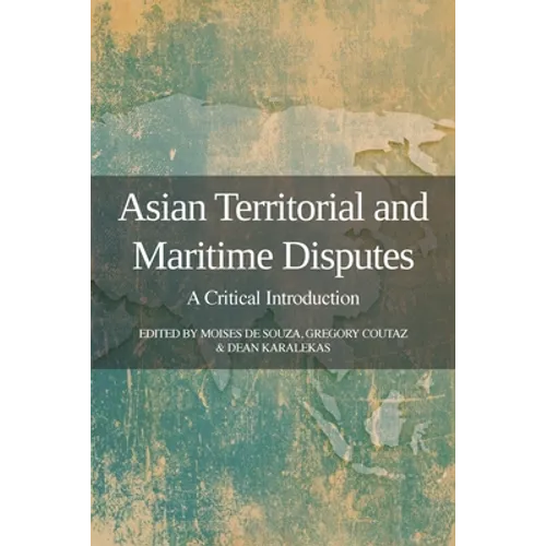 Asian Territorial and Maritime Disputes: A Critical Introduction