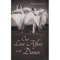 Our Love Affair with Dance