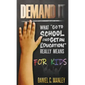 Demand It For Kids: What Go To School And Get An Education Really Means