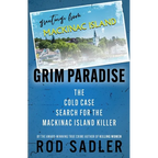 Grim Paradise: The Cold Case Search for the Mackinac Island Killer - Paperback