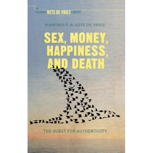 Sex, Money, Happiness, and Death: The Quest for Authenticity