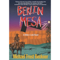 Berlin Mesa: A WWII Thriller set in the American West (A Hitler's Loki Novel)