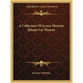A Collection Of Scarce Masonic Rituals For Women