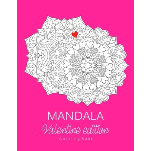 Mandala: COLORING BOOK.. VALENTINE EDITION.. LARGE PRINT.. 8.5" x 11"