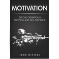 Motivation: Special Operations Success and Self Discipline