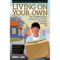 Living on Your Own: The Complete Guide to Setting Up Your Money, Your Space, and Your Life