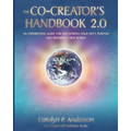 The Co-Creator's Handbook 2.0: An Experiential Guide for Discovering Your Life's Purpose and Birthing a New World