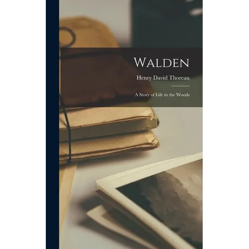 Walden; a Story of Life in the Woods
