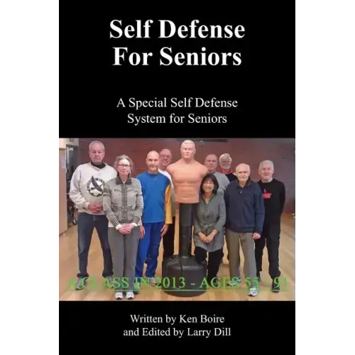 Self Defense for Seniors: A Special Self Defense System for Seniors