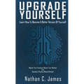 Upgrade Yourself: Learn How to Become A Better Version of Yourself