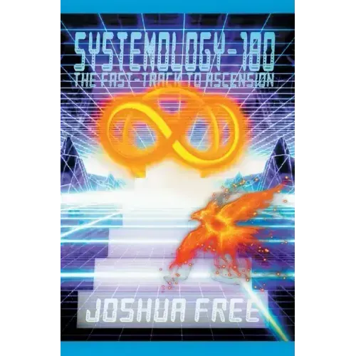 Systemology-180: The Fast-Track to Ascension