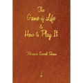 The Game of Life and How to Play It