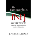The Empathic INFJ Workbook: Tools and Strategies for the Intuitive Clairsentient