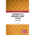 Materiality in Modernist Short Fiction: Lived Things
