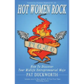 Hot Women Rock: How to discover your midlife entrepreneurial mojo.