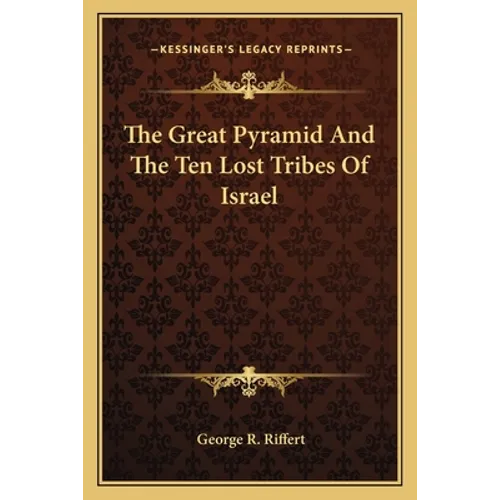 The Great Pyramid And The Ten Lost Tribes Of Israel
