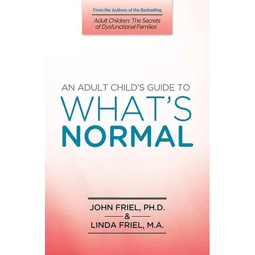 An Adult Child's Guide to What's Normal