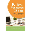 10 Time Management Choices That Can Change Your Life