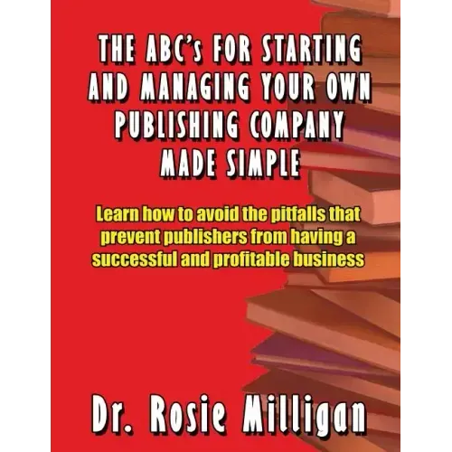 The ABCs for Starting and Managing Your Own Publishing Company Made Simple