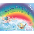 Bubble Riding: A Relaxation Story Teaching Children a Visualization Technique to See Positive Outcomes, While Lowering Stress