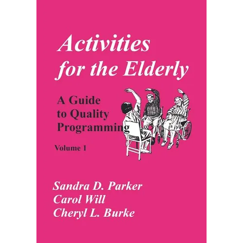 Activities for the Elderly: A Guide to Quality Programming