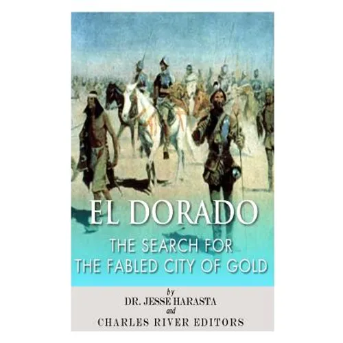 El Dorado: The Search for the Fabled City of Gold