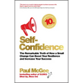Self-Confidence: The Remarkable Truth of How a Small Change Can Boost Your Resilience and Increase Your Success