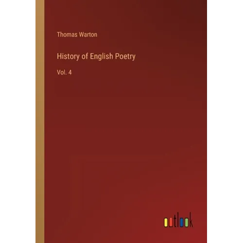 History of English Poetry: Vol. 4