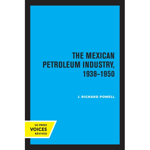 The Mexican Petroleum Industry, 1938-1950