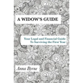 A Widow's Guide: Your Legal and Financial Guide to Surviving the First Year