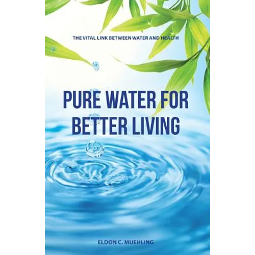 Pure Water for Better Living: The Vital Link Between Water and Health