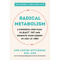Radical Metabolism: A Powerful New Plan to Blast Fat and Reignite Your Energy in Just 21 Days