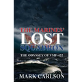 The Marines' Lost Squadron: The Odyssey of VMF-422