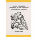 Living with Heart Arrhythmias and Surviving: Supraventricular Tachycardia