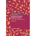 Neoliberal Sexual Violence Politics: Toxic Masculinity and #Metoo