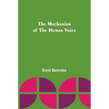 The Mechanism of the Human Voice