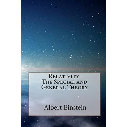 Relativity: The Special and General Theory