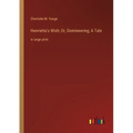 Henrietta's Wish; Or, Domineering; A Tale: in large print
