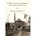 A Pine Castle Anthology: The Collected Writings of Will Wallace Harney
