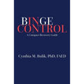 Binge Control: A Compact Recovery Guide
